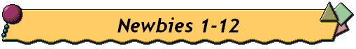 Newbies 1-12