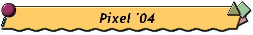Pixel '04