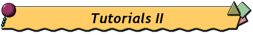Tutorials II