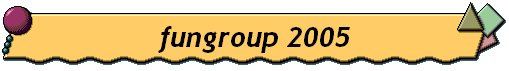 fungroup 2005