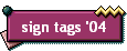 sign tags '04