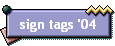 sign tags '04